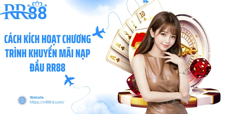 Cách kích hoạt chương trình khuyến mãi nạp đầu RR88