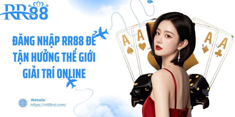 Đăng nhập RR88 để tận hưởng thế giới giải trí online