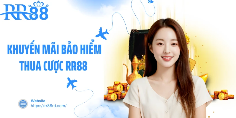 Khuyến Mãi Bảo Hiểm Thua Cược RR88 - Ưu Đãi Hời Cho Bet Thủ