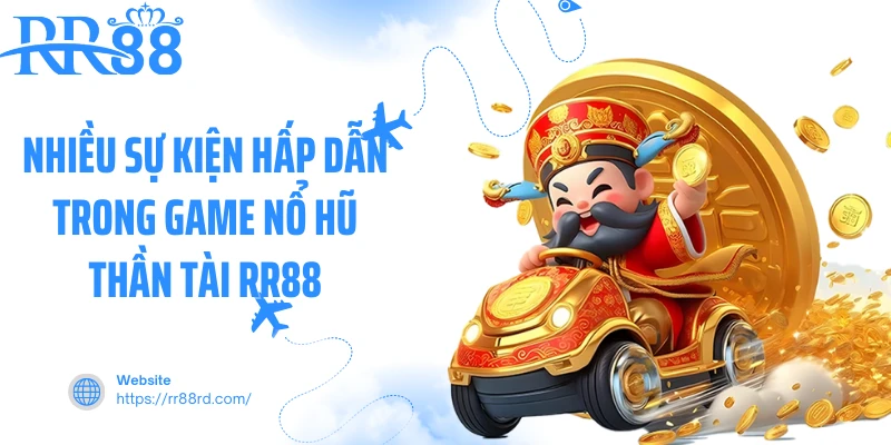 Nhiều sự kiện hấp dẫn trong game nổ hũ thần tài RR88